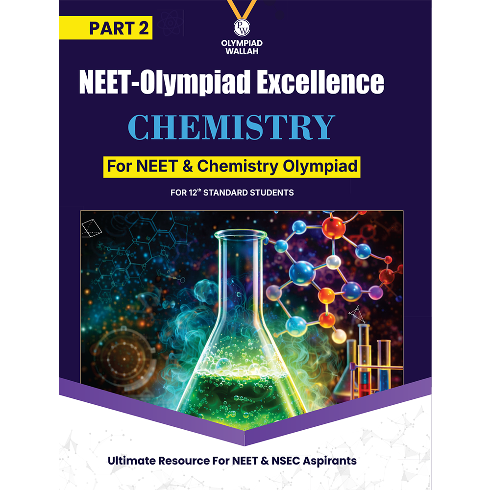 Olympiad Wallah NEET-Olympiad Excellence 12th Chemistry Part 2 For 2026 | For NSEC, NEET, INChO, IChO Exam | Expert Crafted Content | PYQ, Challenging Problems With Detailed Solutions