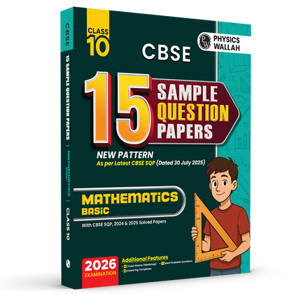 PW 15 CBSE Class 10 Maths Basic Sample Paper for 2026 Board Exam (As Per Latest SQP Dated 30 July 2025) | Mind Maps with 111 Most Probable Questions