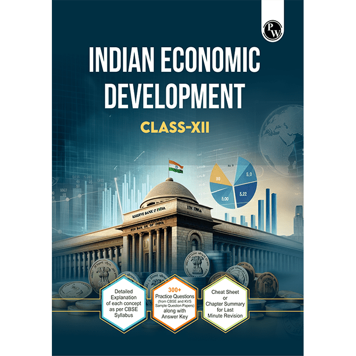CBSE Class 12 Indian Economic Development CBSE Theoretical Concepts, Cheat Sheet and Concise Summary l 300+ Practice Questions For 2025 Exam