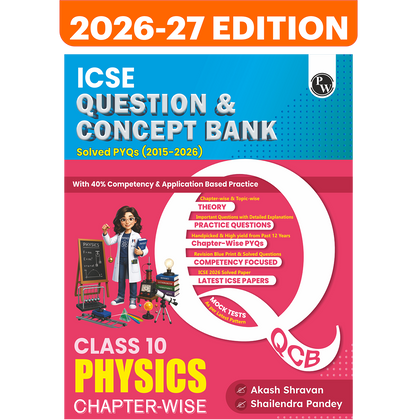 PW ICSE Class 10 Question & Concept Bank Physics for 2027 | Chapterwise & Topicwise By Akash Shravan & Shailendra Pandey | Solved PYQs | 40% Competency & Application Based Practice Questions