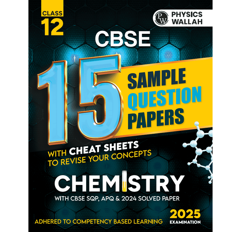 CBSE 15 Sample Question Papers Class 12 Chemistry for 2025 Exam | Competency-Based Learning | PYQ 2024 with Topper's Explanations, CBSE SQP & CBSE Practice Questions