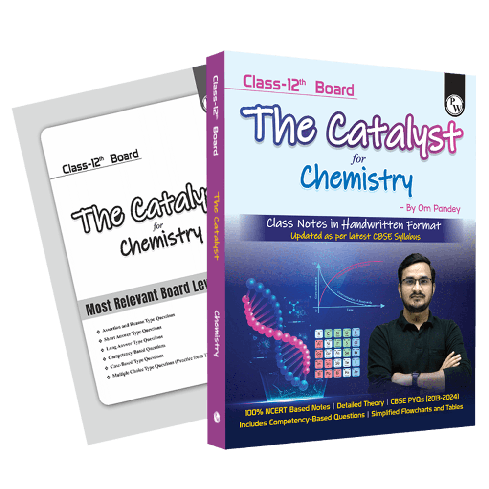 PW Class 12 Board The Catalyst For Chemistry with Most Relevant Practice Questions Booklet By Om Pandey | Handwritten Notes | Detailed Theory, Competency Based Questions, PYQs