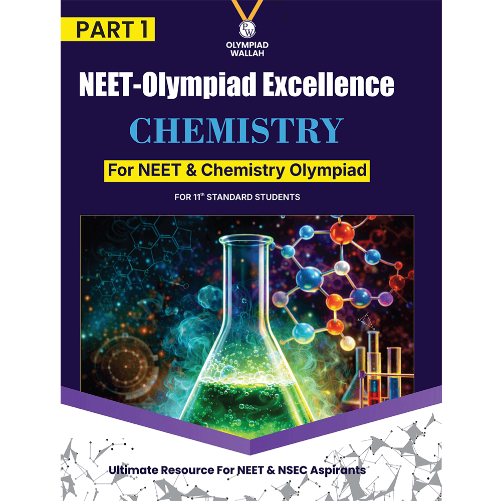 Olympiad Wallah NEET-Olympiad Excellence 11th Chemistry Part 1 For 2026 | For NSEC, NEET, INChO, IChO Exam | Expert Crafted Content | PYQ, Challenging Problems With Detailed Solutions