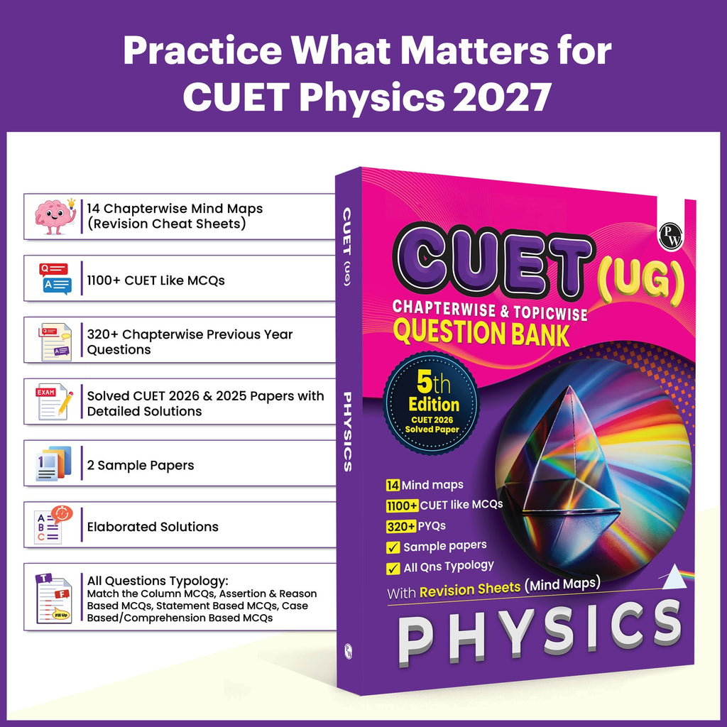 PW CUET UG Physics Book 2027 Chapterwise & Topicwise Question Bank | Chapterwise Theory & Mind Maps | Previous Year Solved Papers & Sample Papers