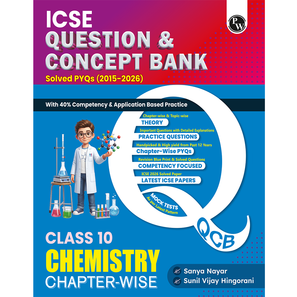 PW ICSE Class 10 Question & Concept Bank Chemistry for 2027 | Chapterwise & Topicwise By Sanya Mam & Sunil Sir | Solved PYQs | 40% Competency & Application Based Practice Questions