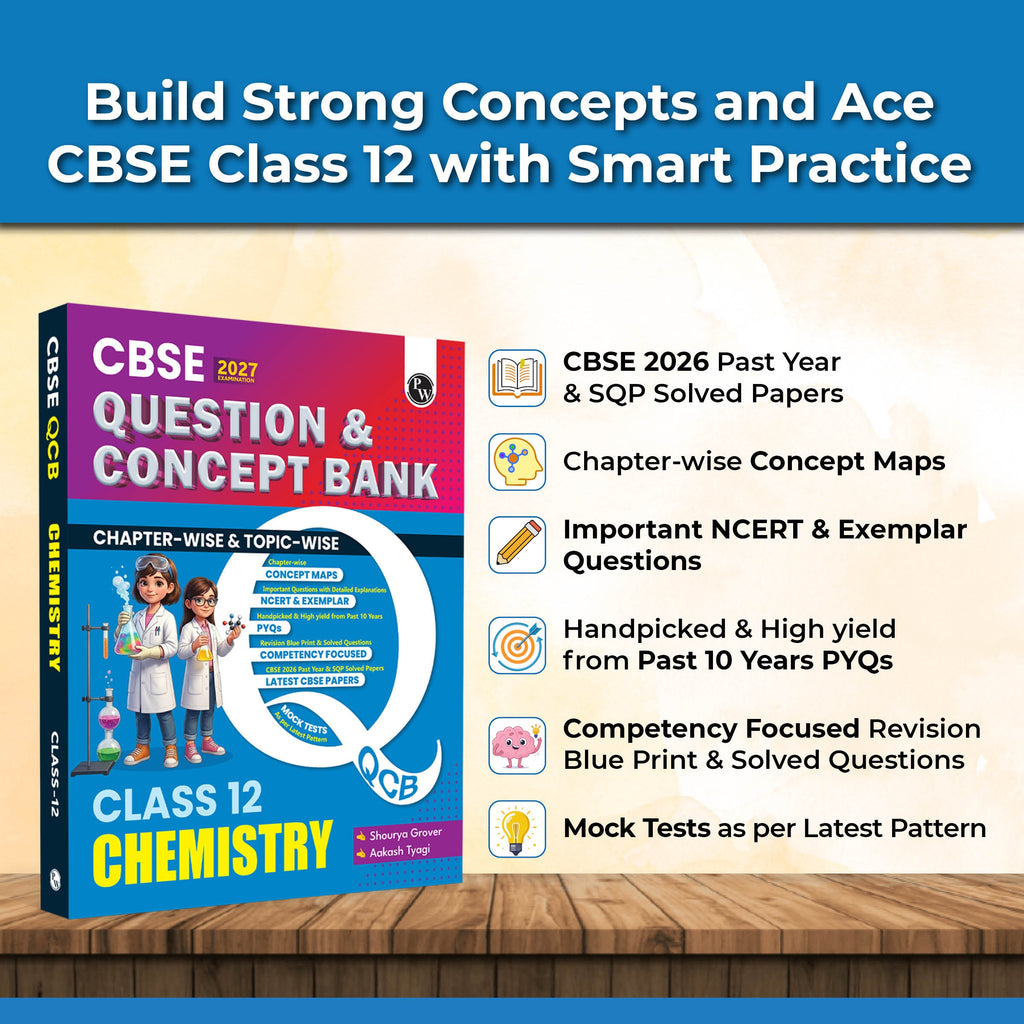 PW CBSE Question & Concept Bank (QCB) Class 12 Chemistry Chapter-wise and Topic-wise Solved Questions By Shourya Mam & Aakash Sir For 2027 Board Exams with 50% Competency Based Question