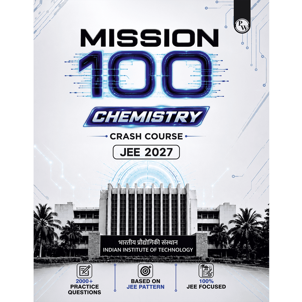 PW Mission 100 Chemistry Crash Course For JEE 2027 Exam | 2000+ Practice Questions Based on JEE Pattern with Detailed Solutions