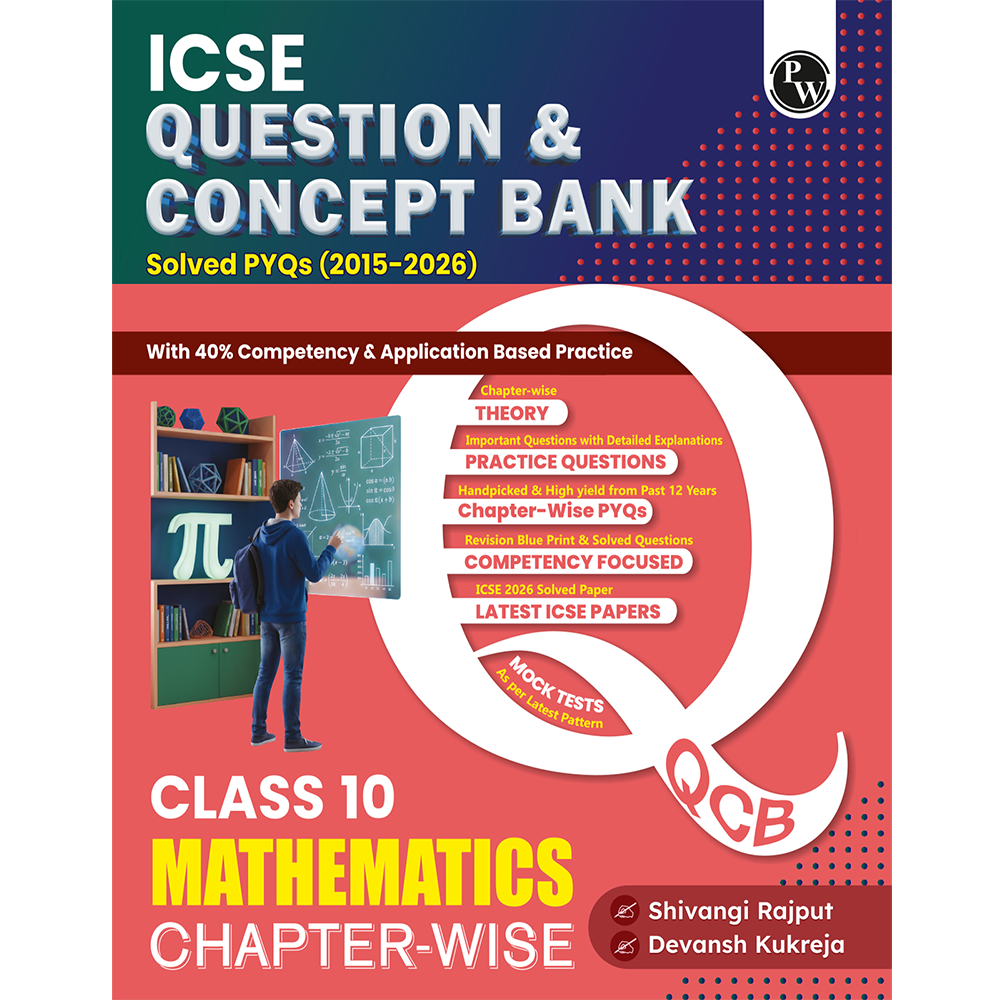 PW ICSE Class 10 Question & Concept Bank Mathematics for 2027 | Chapterwise & Topicwise By Shivangi Mam & Devansh Sir | Solved PYQs | 40% Competency & Application Based Practice Questions