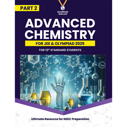 Olympiad Wallah NSEC Class 12 Advanced Chemistry (Part 2) For JEE & Olympiad 2025 | Problems For Analytical Skills | Ideal For NSEP INPhO & IPhO