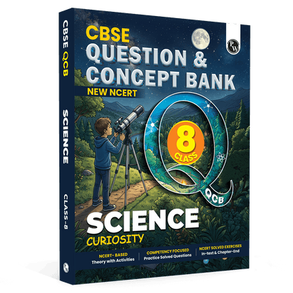 PW Concept & Question Bank Class 8 New NCERT Science (Curiosity) Book for 2026 Exams| NCERT Based Theory, Diagrams & Activities| NCERT Question Bank with Competency Based Practice Questions