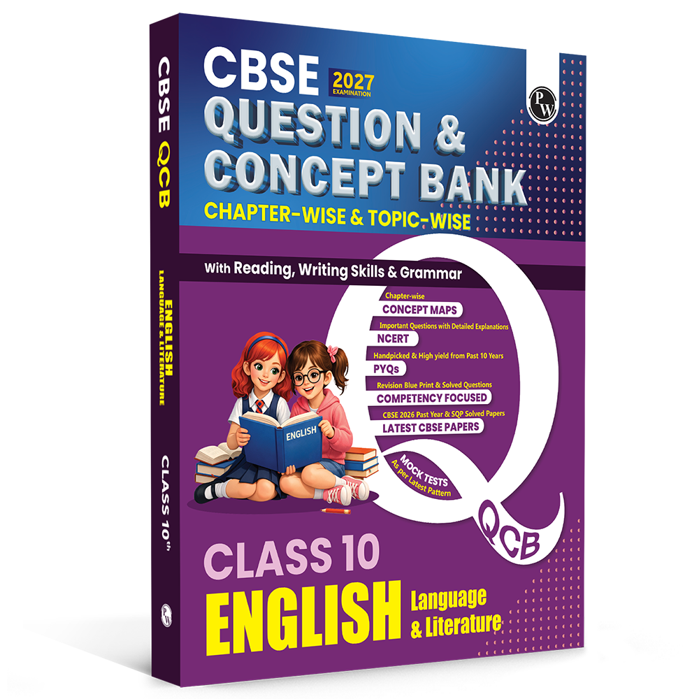 PW CBSE Question & Concept Bank (QCB) Class 10 English Language & Literature Chapter-wise and Topic-wise Solved Questions For 2027 Board Exams with 50% Competency Based Question