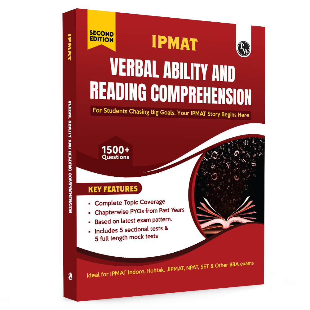 PW IPMAT Verbal Ability and Reading Comprehension Book | Topicwise Coverage | Chapterwise PYQs | 1500+ Questions | 5 Sectional Tests & 5 Full Mock Tests For IPMAT, JIPMAT, NPAT, SET & Other BBA Exams