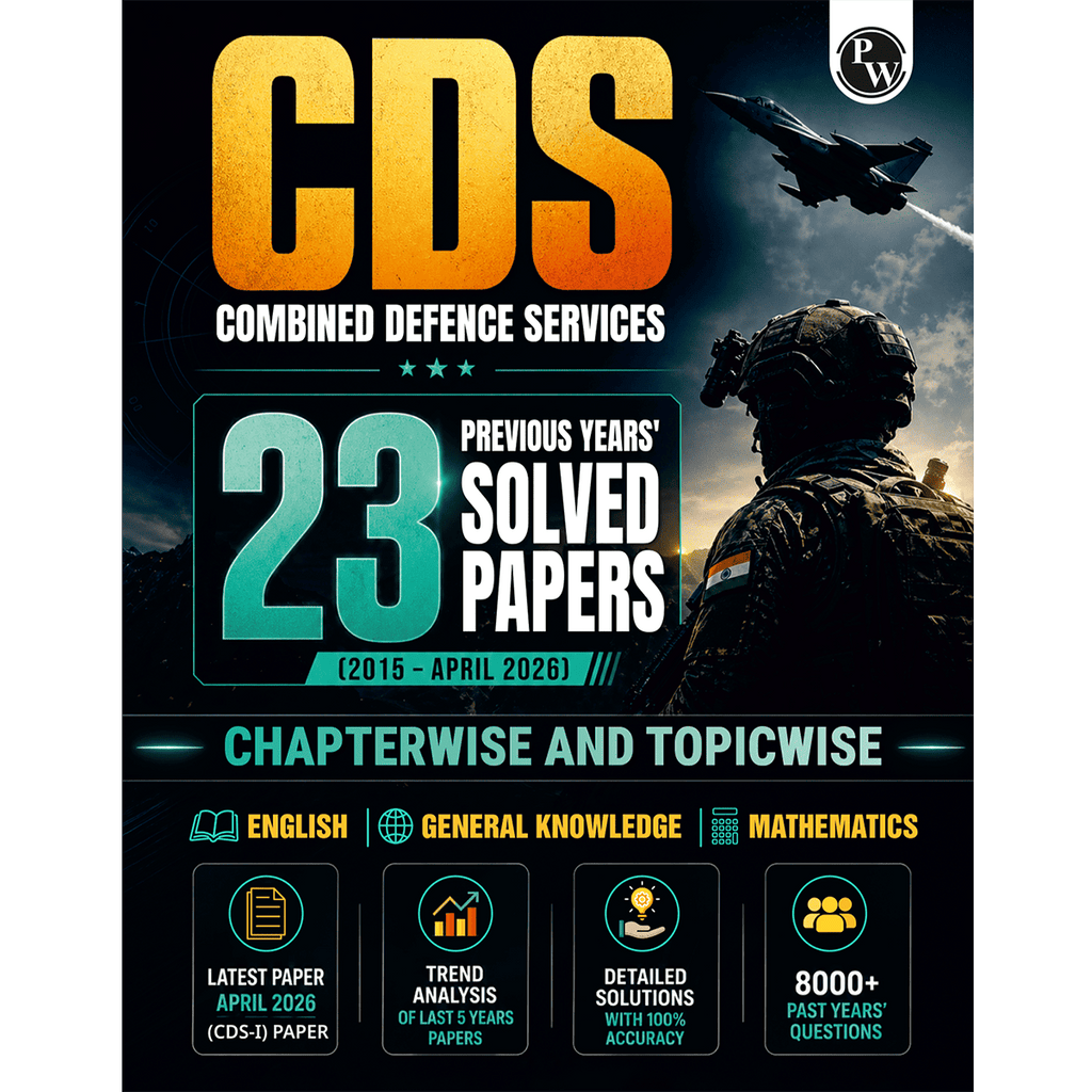 PW CDS PYQ Book - 23 Previous Year Solved Papers (Till April 2026) Combined Defence Service Exam 2026-27 | Chapterwise & Topicwise 8000+ PYQs with Solutions | General Knowledge, English & Mathematics
